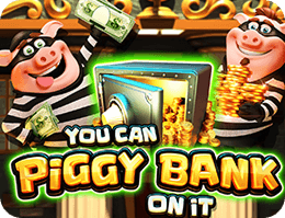 You Can Piggy Bank On It